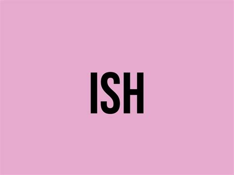 5pm ish meaning|meaning .